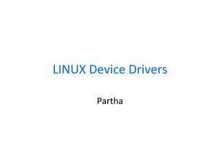 LINUX Device Drivers Partha 