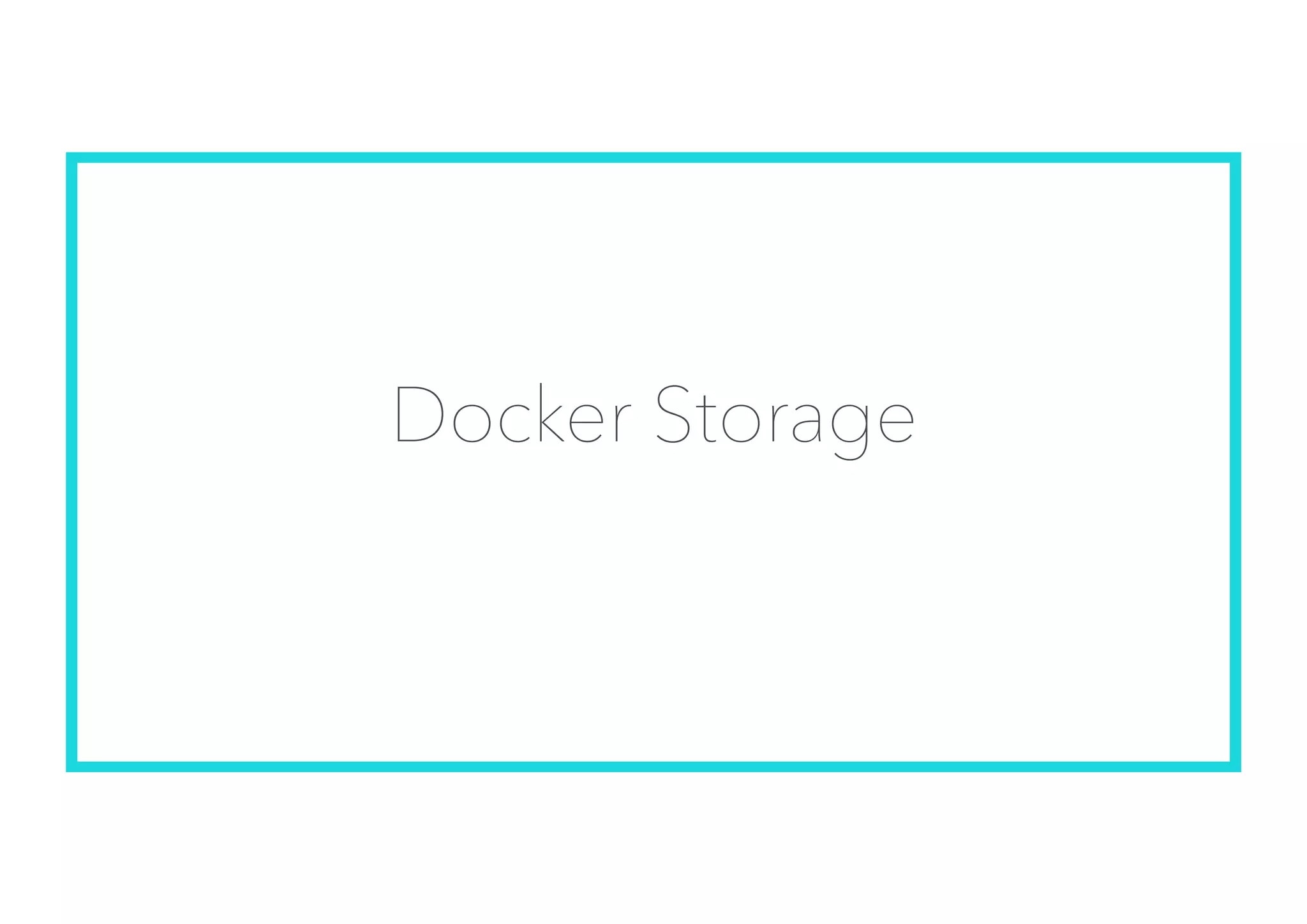 Docker Storage
 
