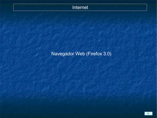 Internet Navegador Web (Firefox 3.0)‏ 