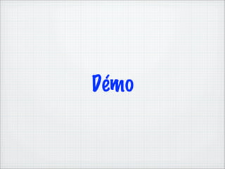 Démo
 