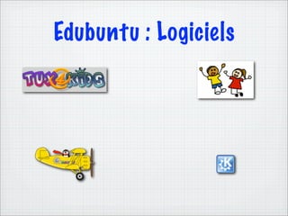 Edubuntu : Logiciels
 