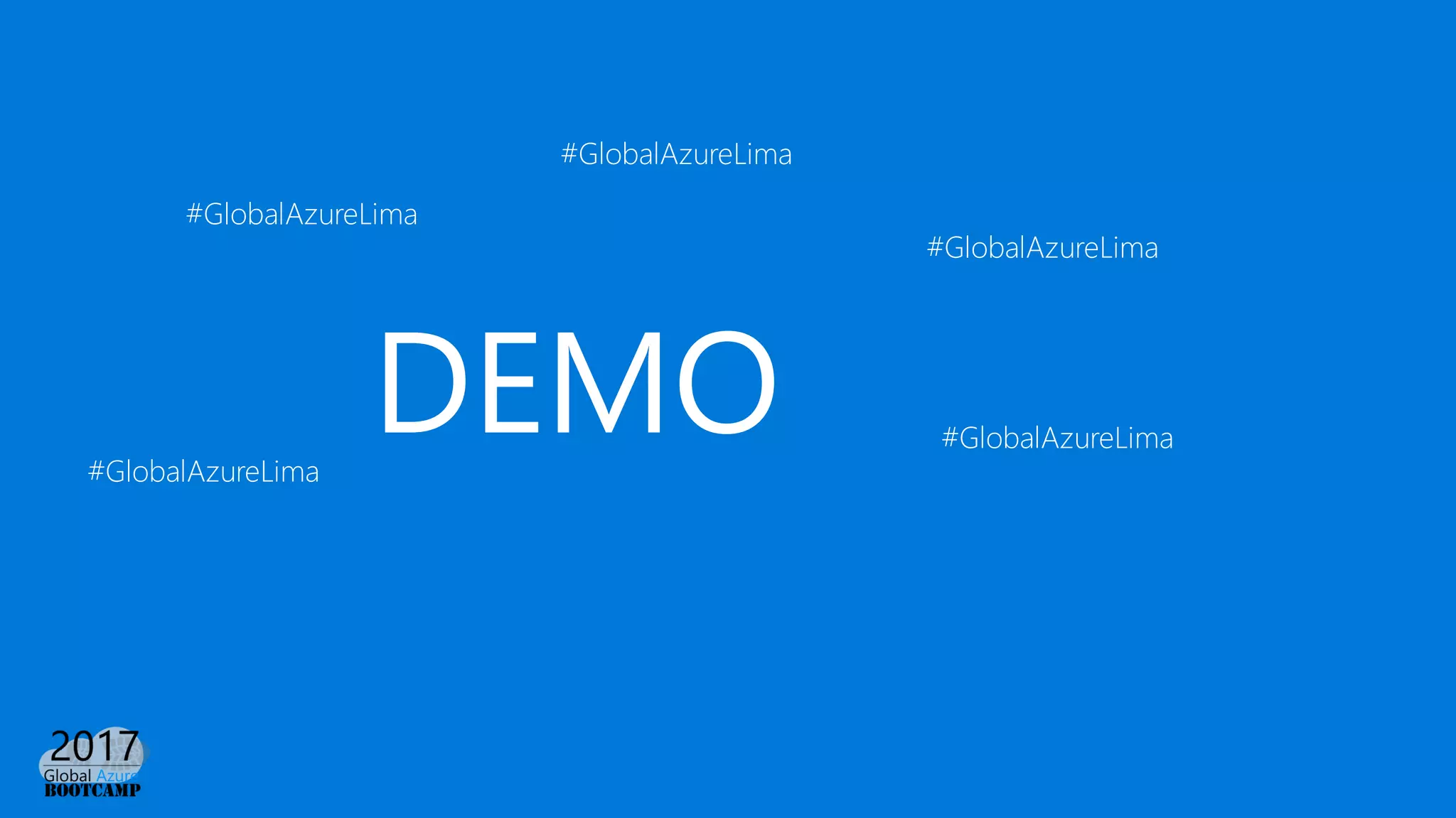 DEMO
#GlobalAzureLima
#GlobalAzureLima
#GlobalAzureLima
#GlobalAzureLima
#GlobalAzureLima
 