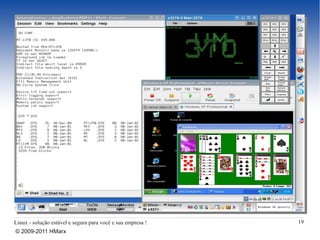 Linux - solução estável e segura para você e sua empresa !   19
© 2009-2011 HMarx
 