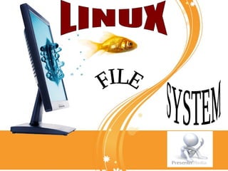 LINUX FILE SYSTEM 