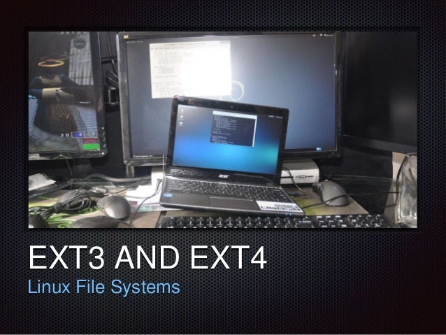 Linux file systems(ext3 4)