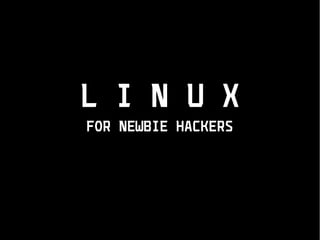 Linux for newbie hackers | PDF | Computing | Technology & Computing