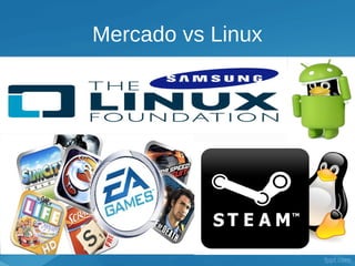 Mercado vs Linux
 
