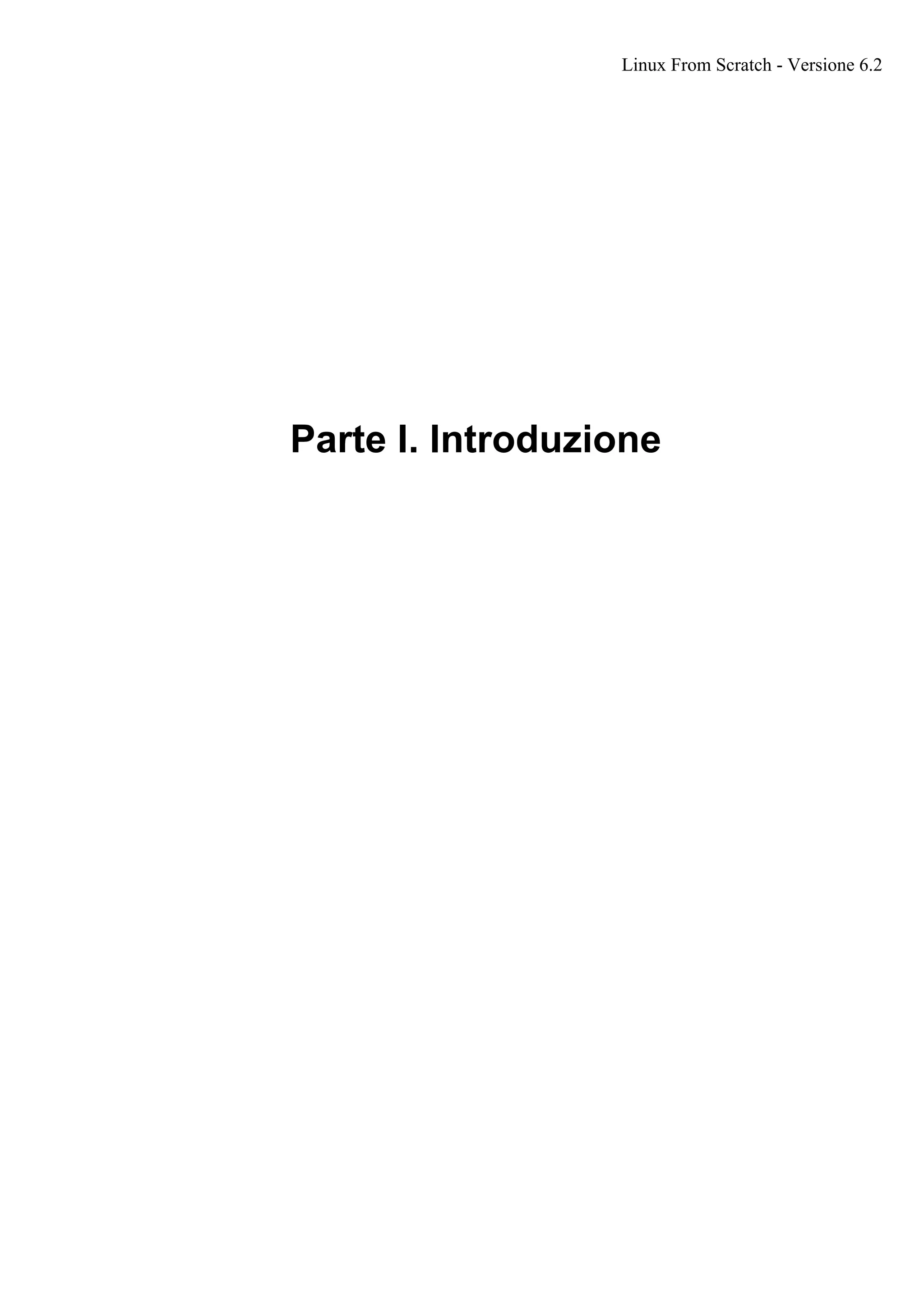 Parte I. Introduzione
Linux From Scratch - Versione 6.2
 