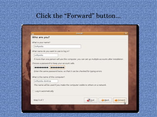 Click the “Forward” button... 