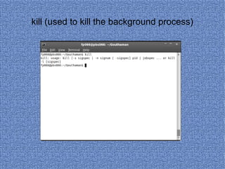 kill (used to kill the background process) 