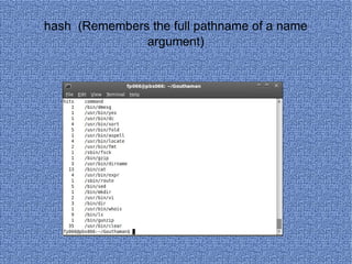 hash  (Remembers the full pathname of a name argument) 