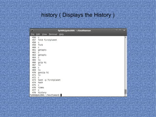 history ( Displays the History ) 