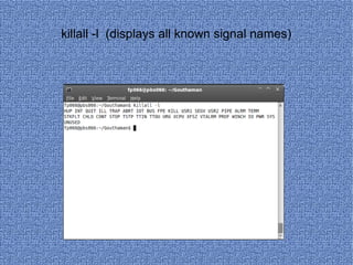killall -l  (displays all known signal names) 