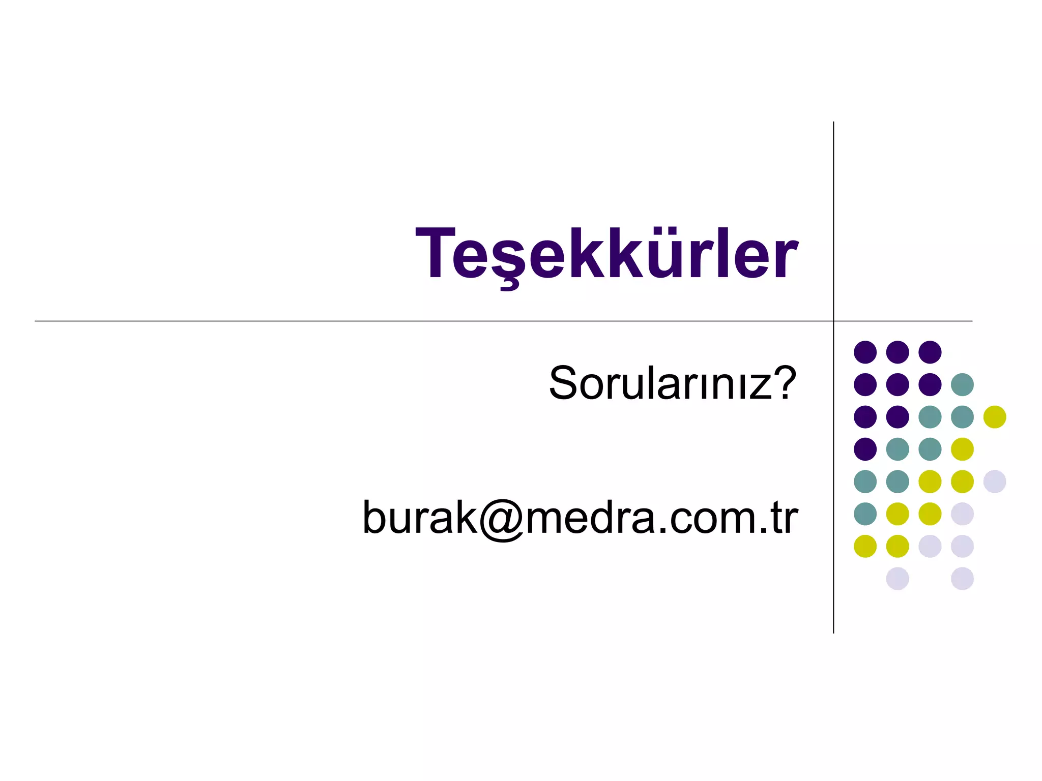 Teşekkürler Sorularınız? [email_address] 
