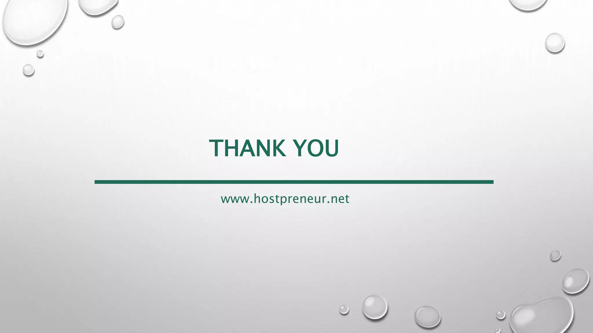 THANK YOU
www.hostpreneur.net
 