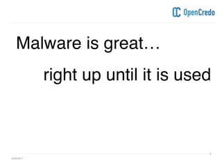 ----------------------------------------------------------------------------------------------------------------------------------------------------------------------------------------------------------------------------------------------------------
----------------------------------------------------------------------------------------------------------------------------------------------------------------------------------------------------------------------------------------------------------
Malware is great…
16/02/2017
5
right up until it is used
 
