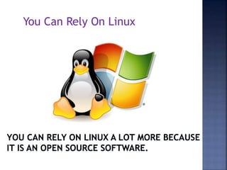 You Can Rely On Linux
 