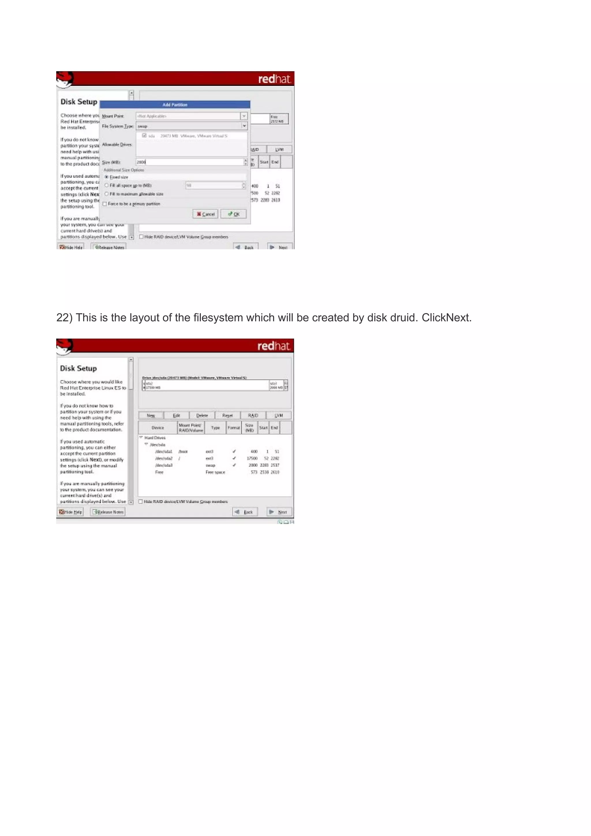 22) This is the layout of the filesystem which will be created by disk druid. ClickNext.

 