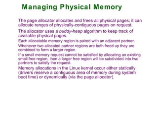 The Linux Kernel Kernel is a resource manager whether resource being managed is a  process,memory,hardware device. 