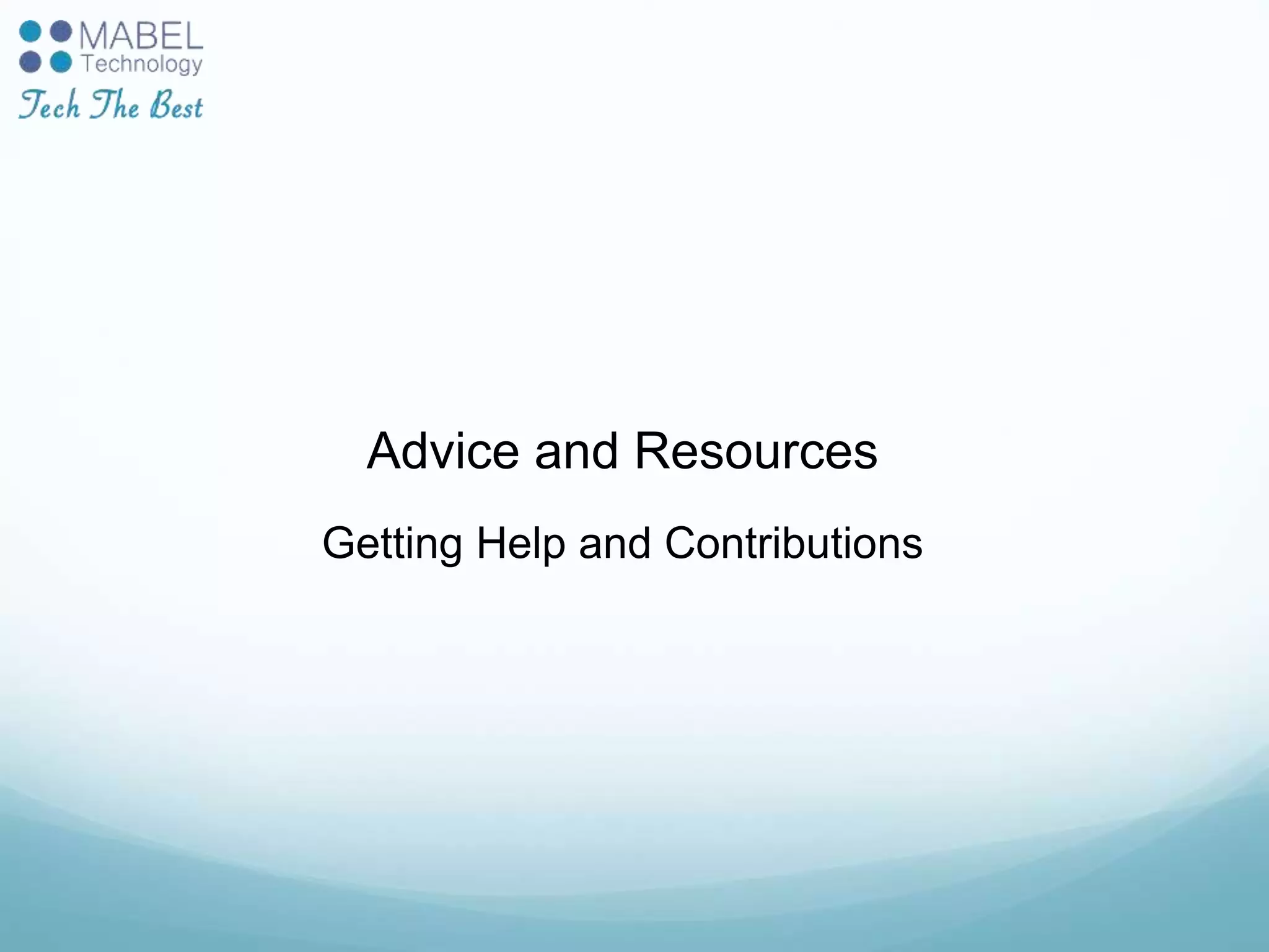 Advice and Resources
Getting Help and Contributions
 