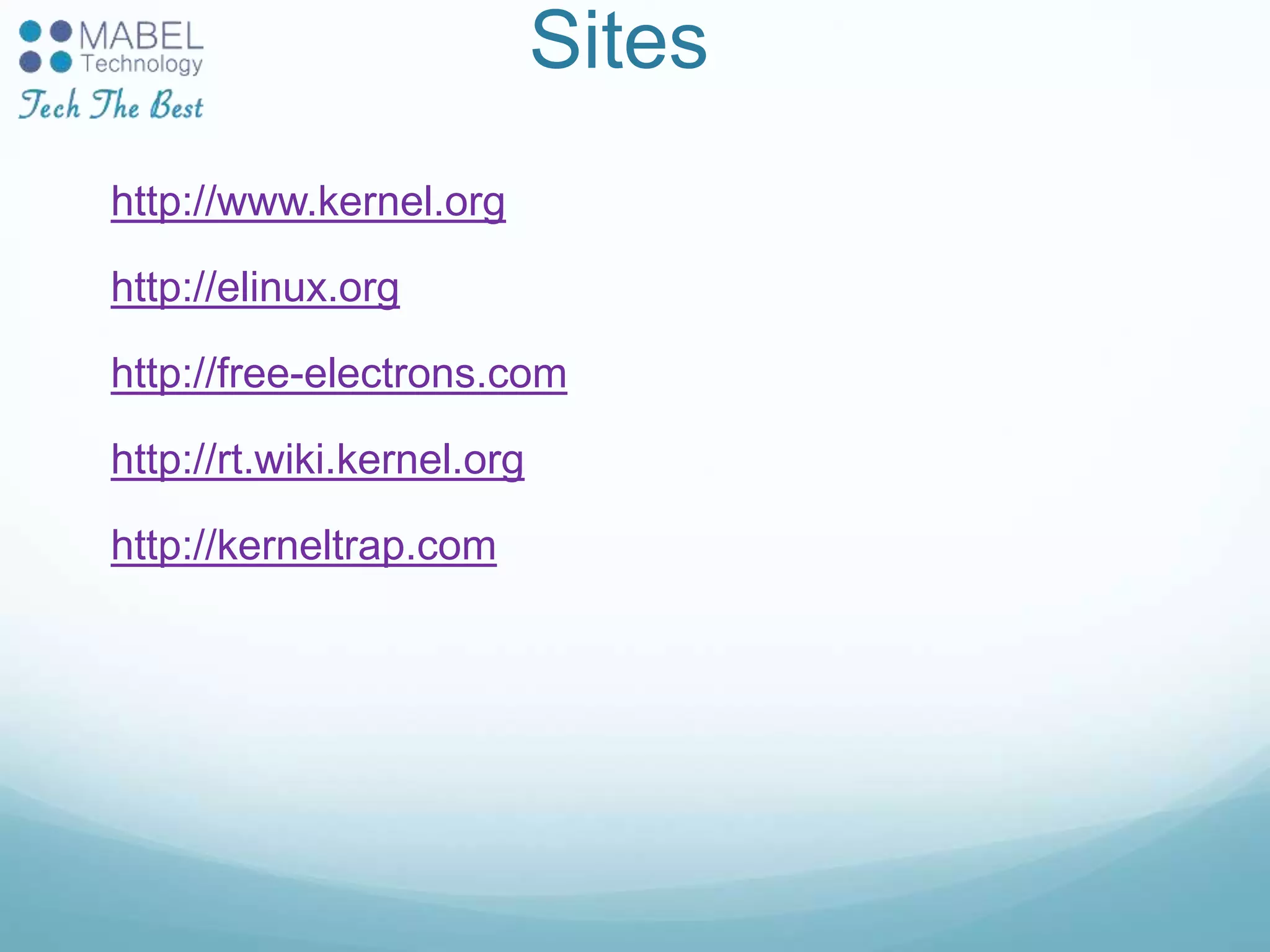 Sites
http://www.kernel.org
http://elinux.org
http://free-electrons.com
http://rt.wiki.kernel.org
http://kerneltrap.com
 