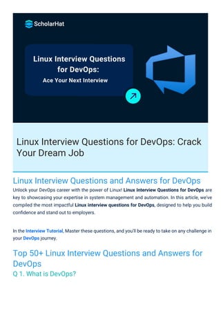 Linux Interview Questions for DevOps: Crack
Your Dream Job
Linux Interview Questions and Answers for DevOps
Unlock your De...