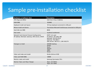 Sample pre-installation checklist
8/22/2013Linux#2 - Installation 15
 