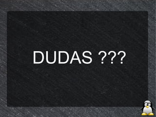 DUDAS ???
 