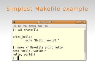 Simplest Makefile example
 
