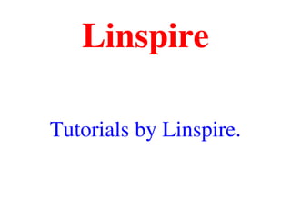 Linspire
Tutorials by Linspire.
 