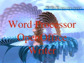 Word Processor
OpenOffice
Writer
 