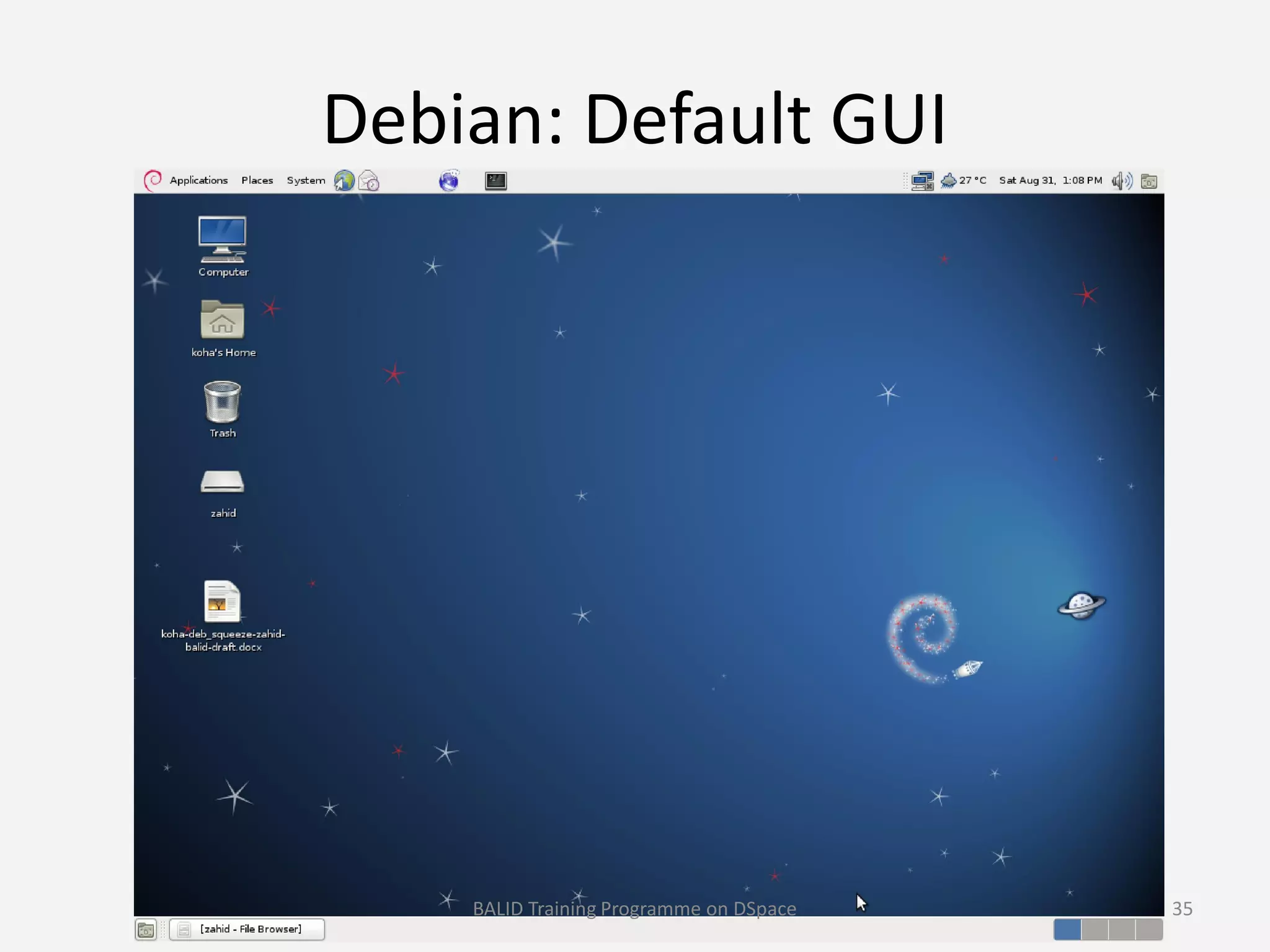 Debian: Default GUI
BALID Training Programme on DSpace 35
 