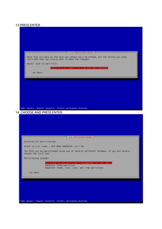 13 PRESS ENTER
14. CHOOSE AND PRESS ENTER
 