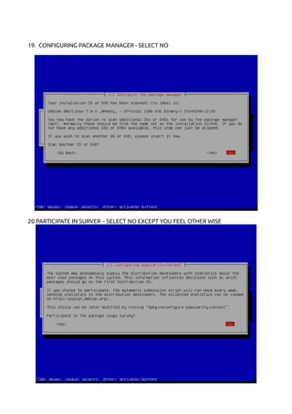 19. CONFIGURING PACKAGE MANAGER - SELECT NO
20 PARTICIPATE IN SURVER – SELECT NO EXCEPT YOU FEEL OTHER WISE
 