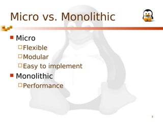 Micro vs. Monolithic


Micro
 Flexible
 Modular
 Easy



to implement

Monolithic
 Performance

7

 