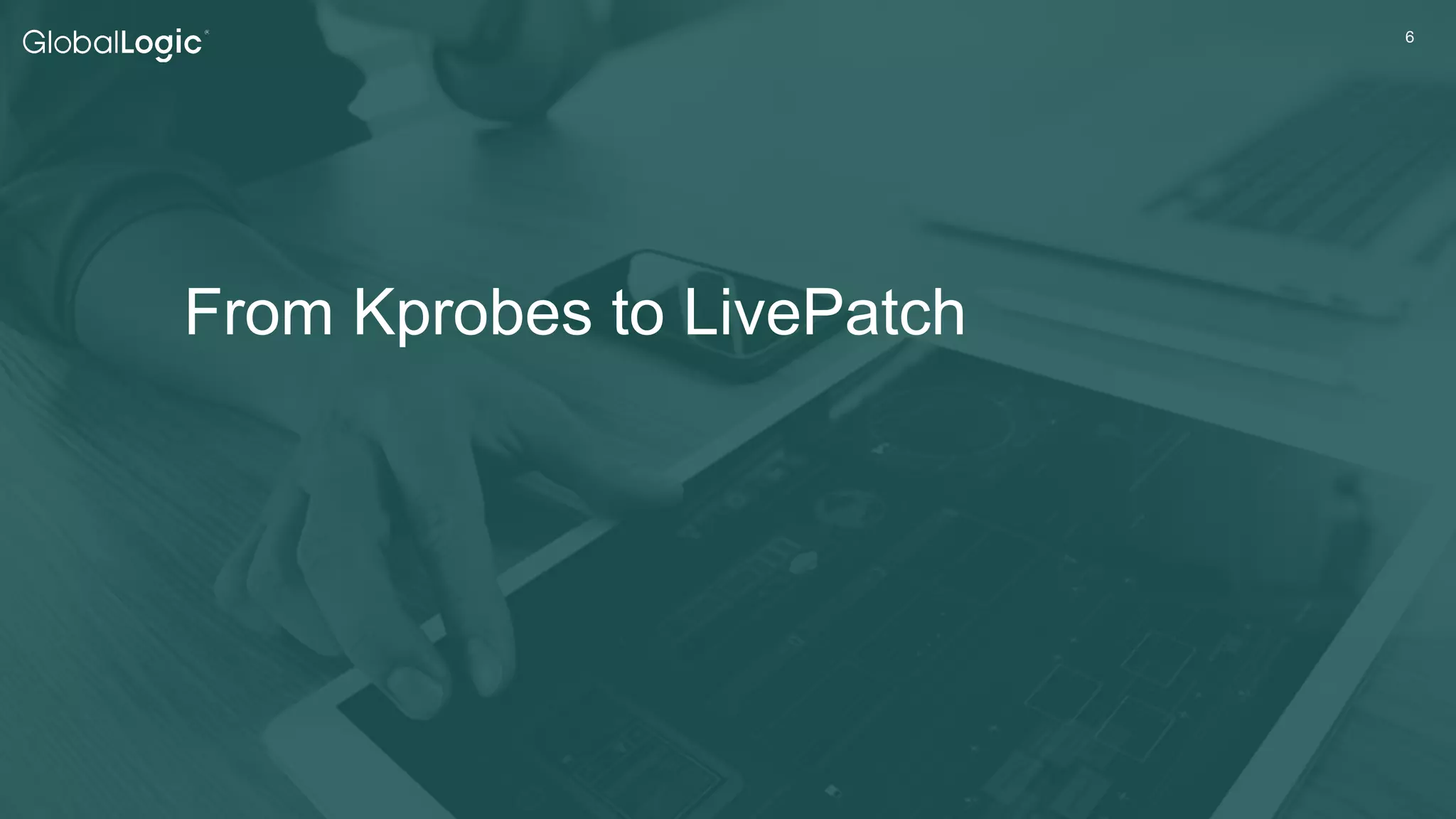 From Kprobes to LivePatch
 