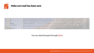 UbuCon Asia 2022 | Breaking Down the Entry Barriers on Linux Kernel Networking Stack 147
Make sure mail has been sent
You can check the patch through Gmail
 