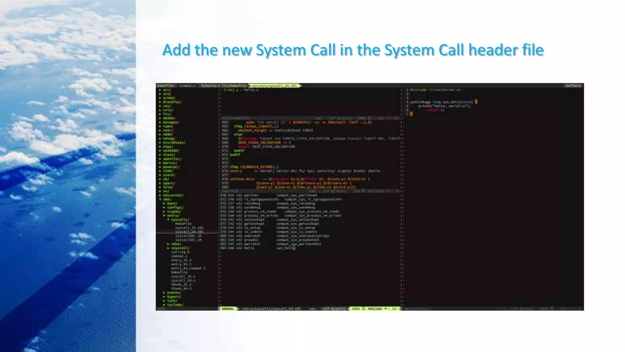 Add the new System Call in the System Call header file
 