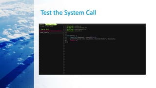 Test the System Call
 