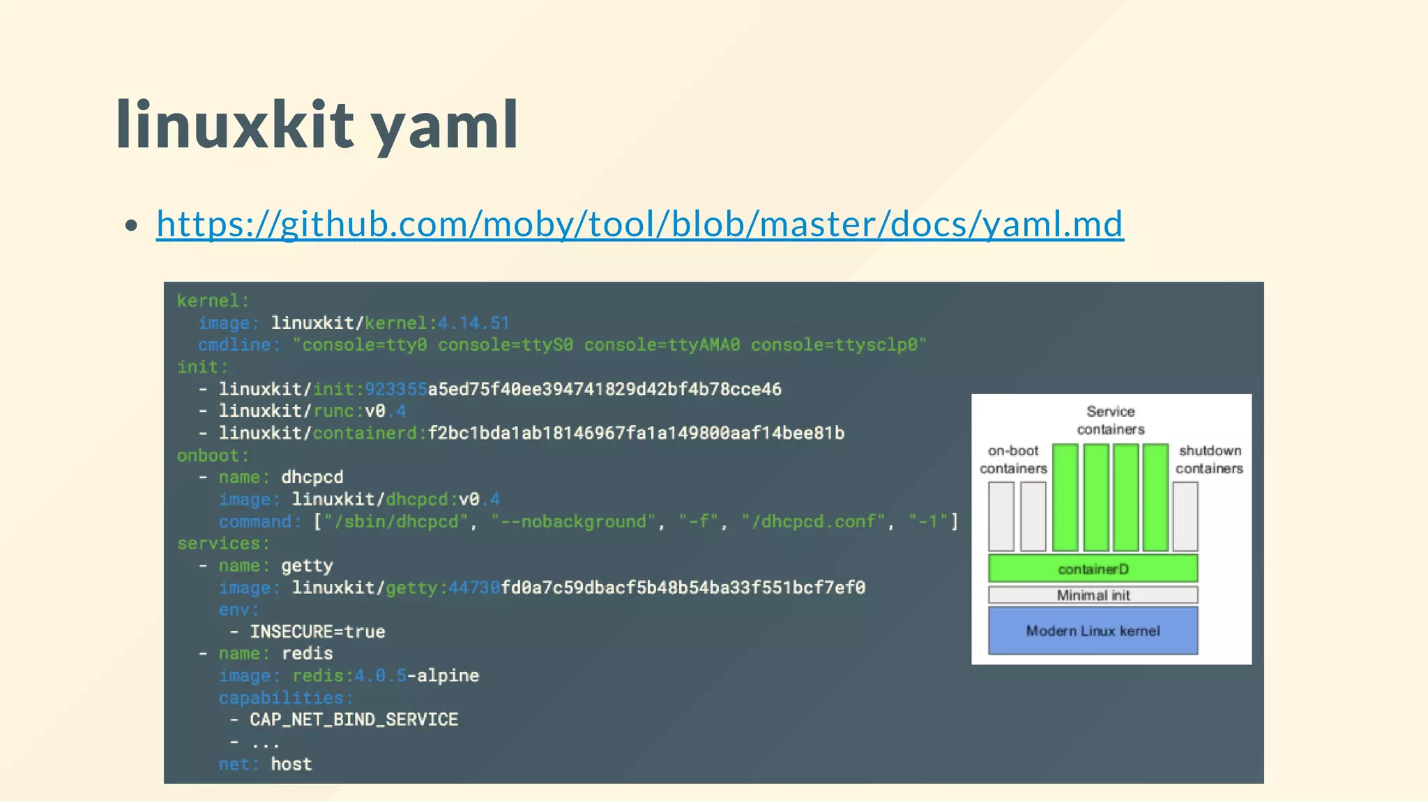 linuxkit yaml
https://github.com/moby/tool/blob/master/docs/yaml.md
 