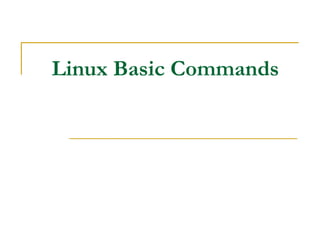 Linux Basic Commands
 