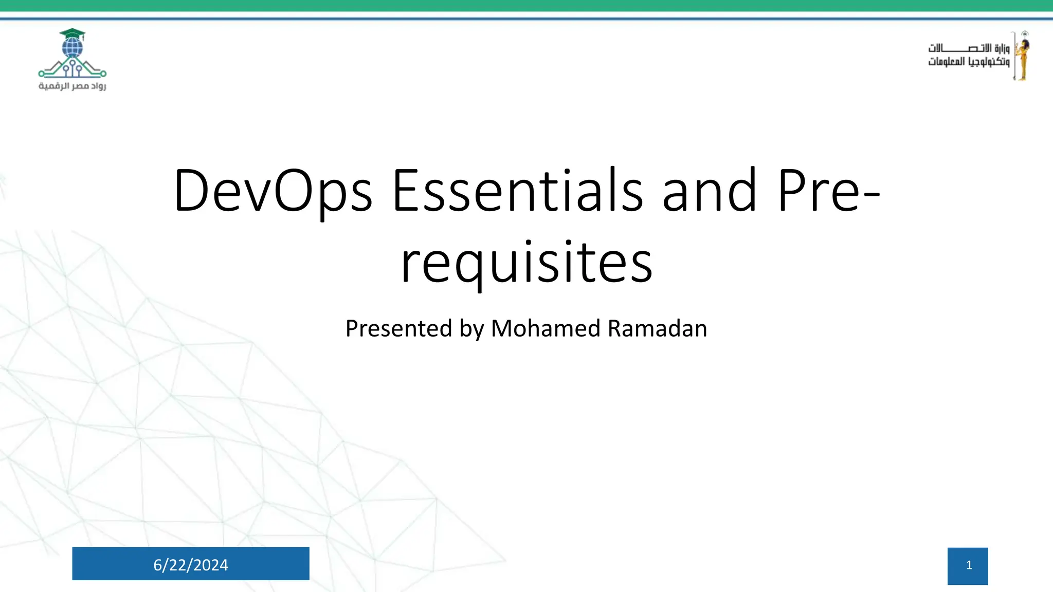 DevOps Essentials and Pre-
requisites
Presented by Mohamed Ramadan
6/22/2024 1
 