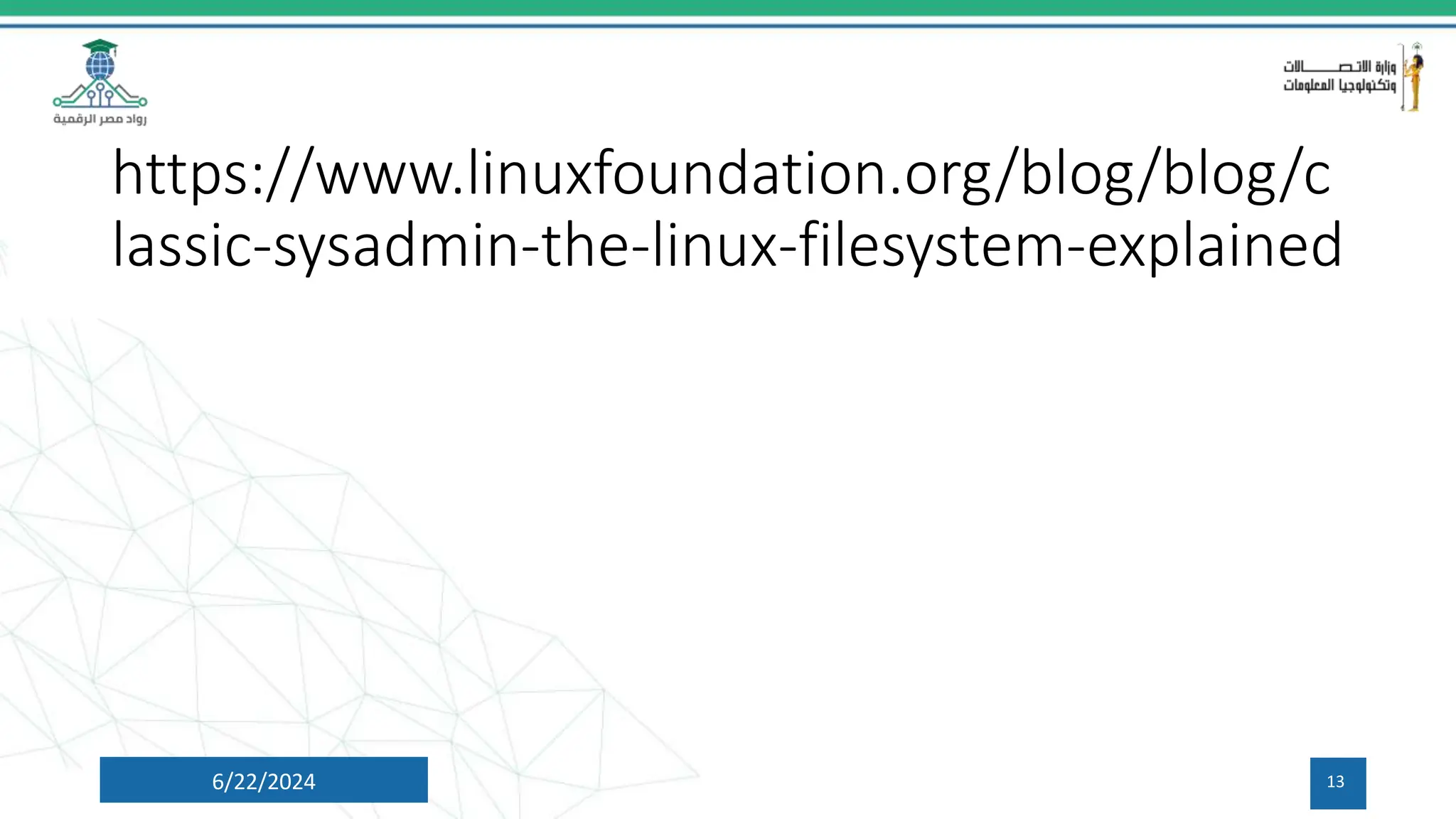 https://www.linuxfoundation.org/blog/blog/c
lassic-sysadmin-the-linux-filesystem-explained
6/22/2024 13
 