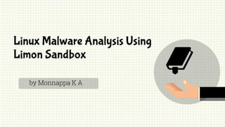 Linux Malware Analysis using Limon Sandbox