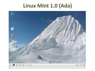 Linux Mint 1.0 (Ada)
 