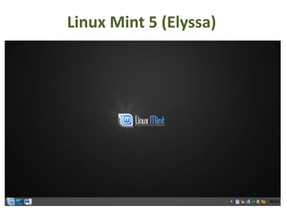 Linux Mint 5 (Elyssa)
 