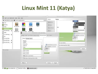 Linux Mint 11 (Katya)
 