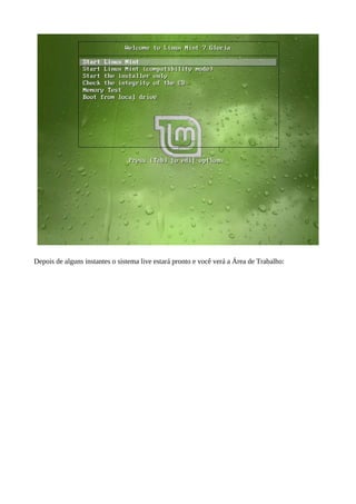 Depois de alguns instantes o sistema live estará pronto e você verá a Área de Trabalho:
 