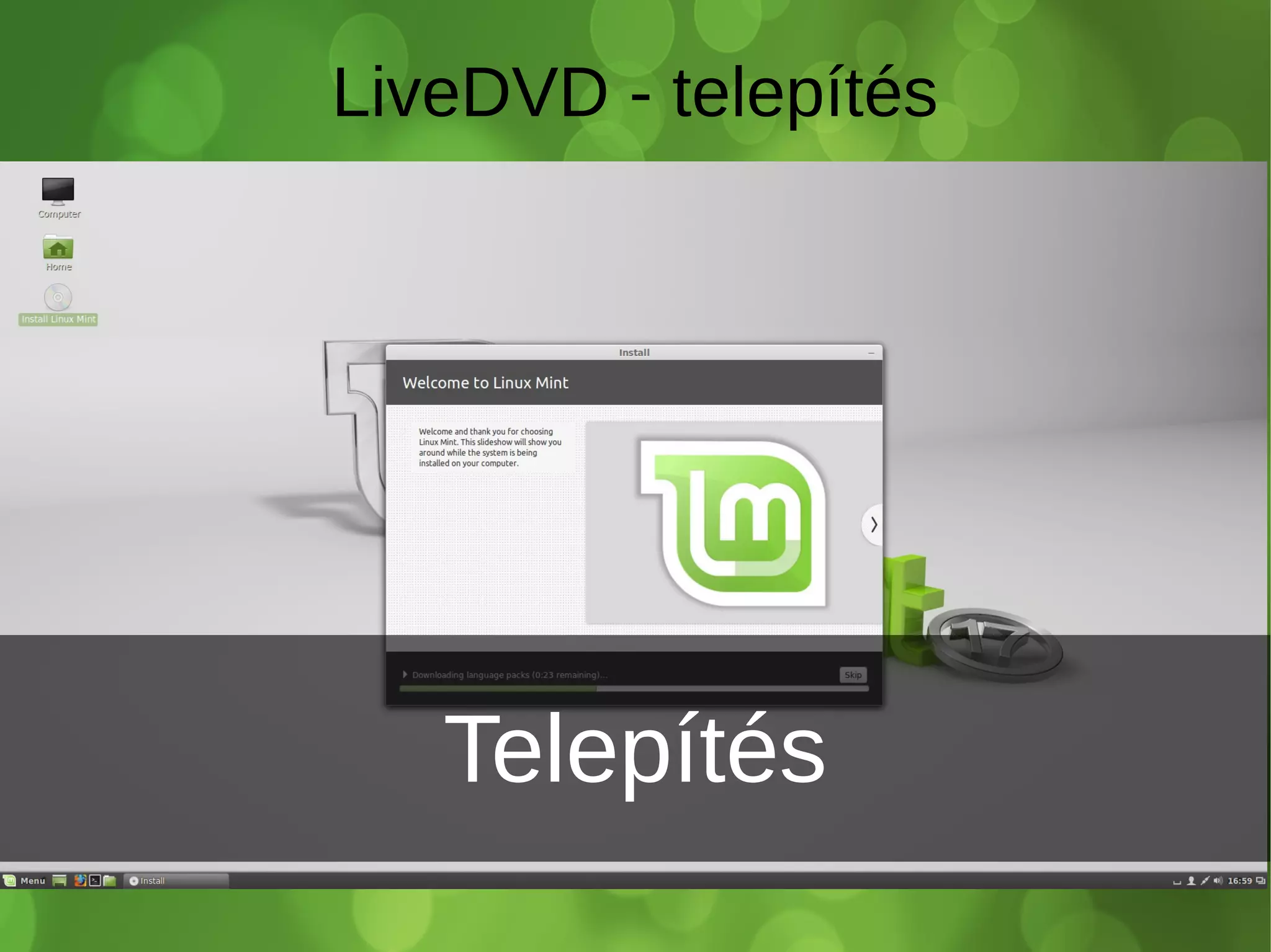 LiveDVD - telepítés
Telepítés
 