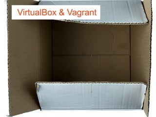 VirtualBox & Vagrant
 